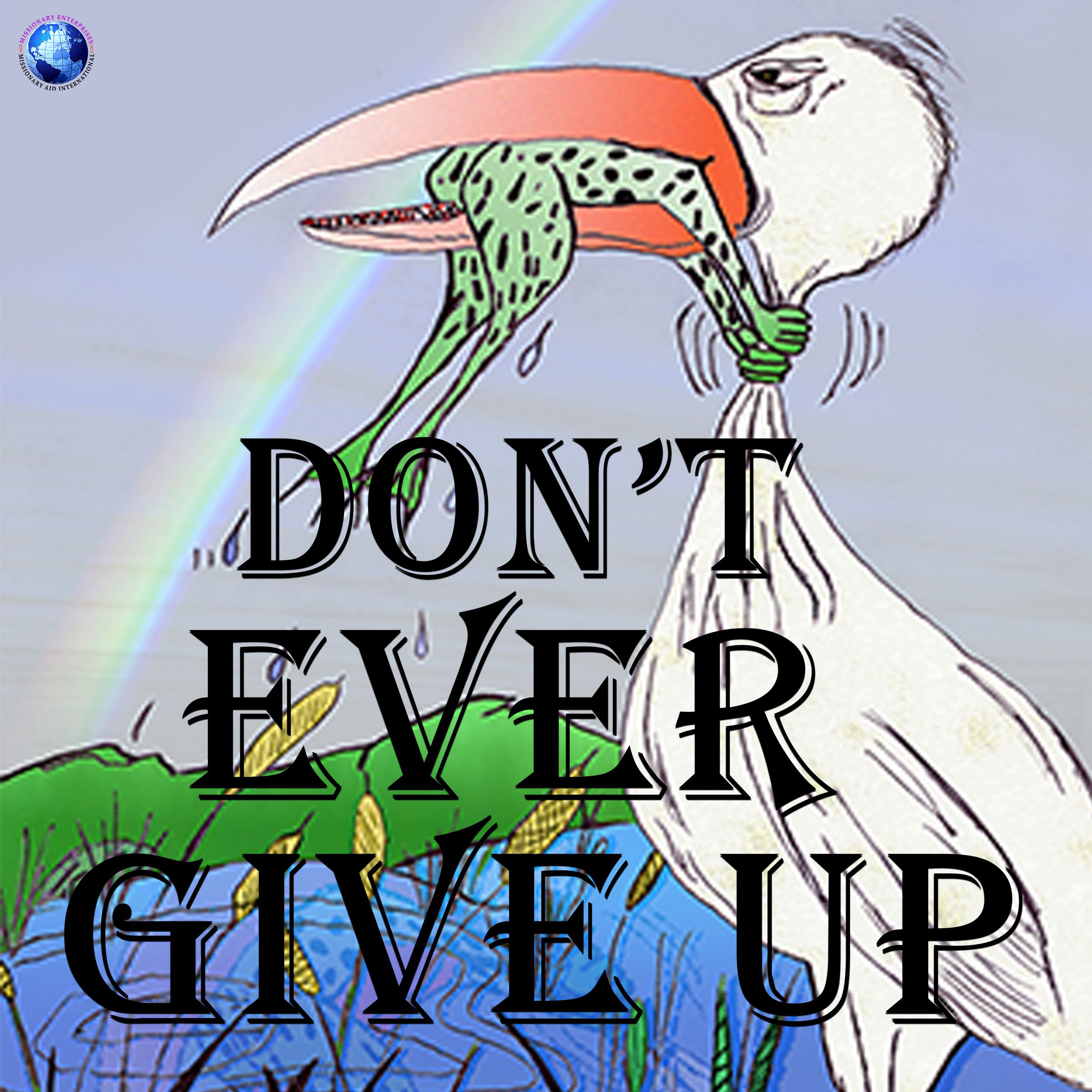 Don’t Ever Give Up