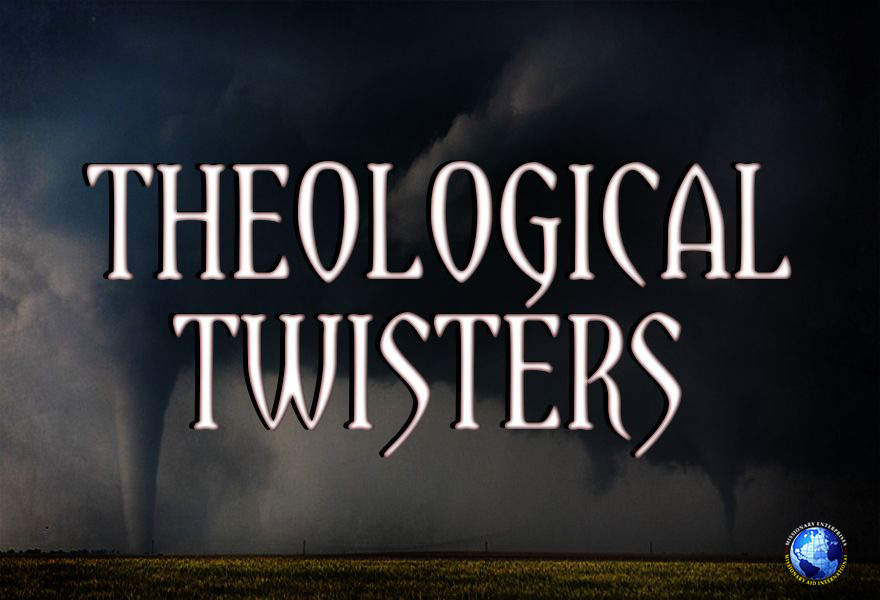 Theological Twisters