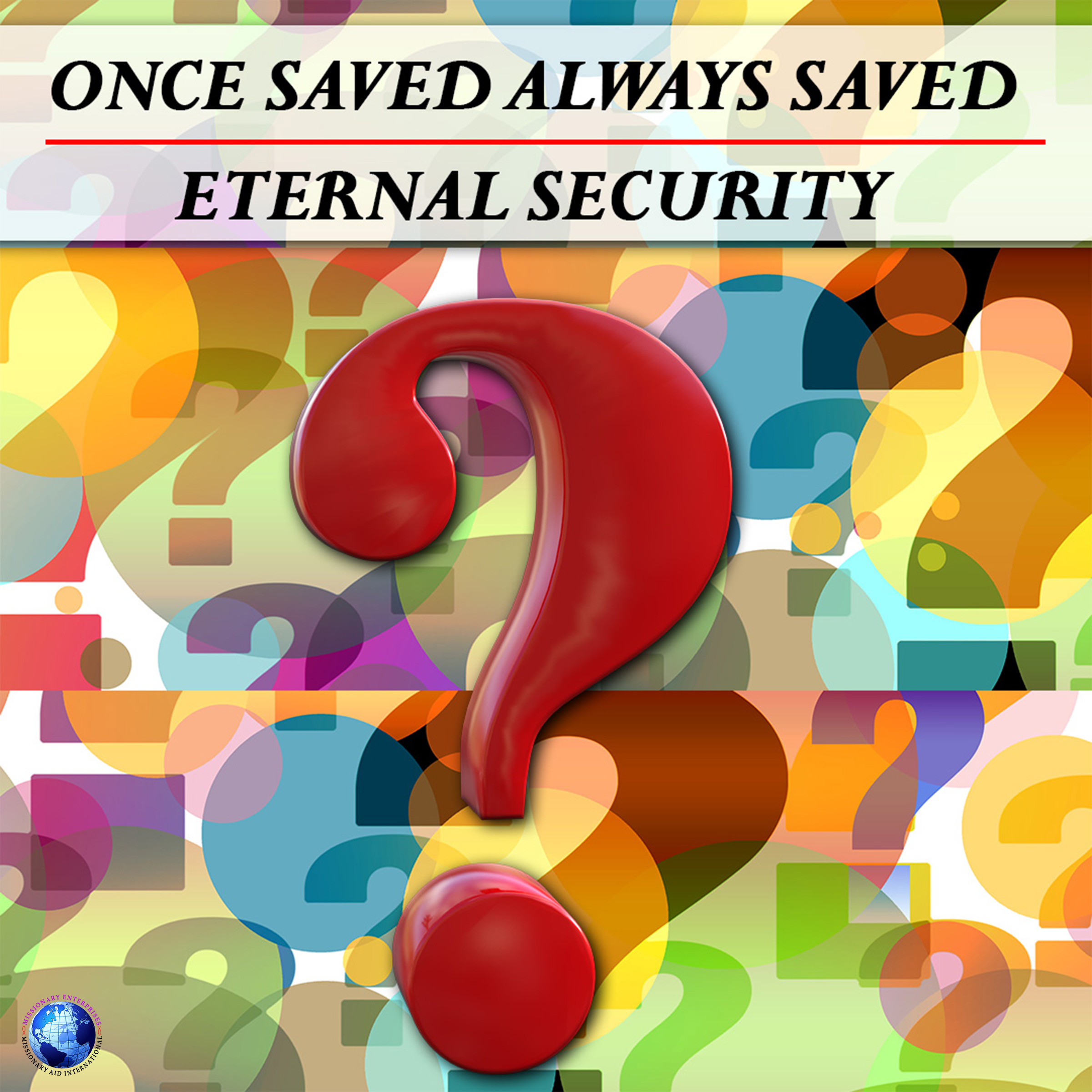 Once Saved Always Saved – Eternal Security
